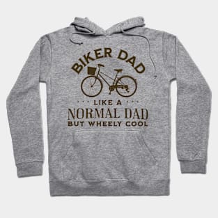 Biker Dad Like A Normal Dad But Wheely Cool Hoodie